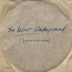 (#335) The Velvet Underground - Scepter Studios Sessions
