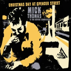 (#103) Mick Thomas And The Roving Commission - Christmas Day At Spencer Street