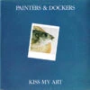 (#247) Painters And Dockers - Kiss My Art