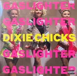 (#035) Dixie Chicks - Gaslighter